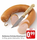 EDEKA - Delikatess Schinkenfleischwurst Angebot im Prospekt Delikatess Schinkenfleischwurst bei EDEKA im Prospekt "" für 0,99 €