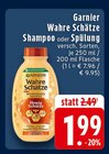 Wahre Schätze Shampoo im Angebot bei EDEKA in Kamp-Lintfort Wahre Schätze Shampoo Angebote von Garnier bei EDEKA Kamp-Lintfort für 1,99 €