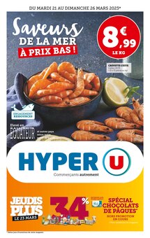 Catalogue Hyper U à Chartainvilliers cette semaine, valable du 21/03/2023 au 26/03/2023 Prospectus Hyper U à Chartainvilliers, "Saveurs de la mer à prix bas!", 8 pages de promos valables du 21/03/2023 au 26/03/2023