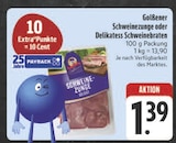 Aktuelles Schweinezunge oder Delikatess Schweinebraten Angebot bei E center in Erlangen ab 1,39 €