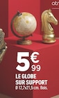 Promo Le globe sur support à 5,99 € dans le catalogue Centrakor à Piolenc