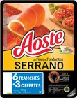 Les Fines et Fondantes Serrano STG - Aoste en promo chez Intermarché Super Les Fines et Fondantes Serrano STG - Aoste dans le catalogue Intermarché Super