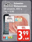 Schweine- Rückensteaks für 3,99 € bei EDEKA im Angebot Schweine- Rückensteaks im aktuellen EDEKA Prospekt