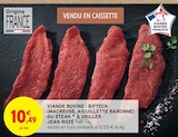 Promo Viande Bovine : Bifteck (macreuse, aiguillette baronne) ou steak à griller à 10,49 € dans le catalogue Intermarché à Huelgoat