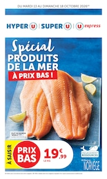 Prospectus Super U, "Spécial PRODUITS DE LA MER À PRIX BAS !" à Thyez et alentours, 8 pages, 13/10/2026 - 18/10/2026 Catalogue Super U "Spécial PRODUITS DE LA MER À PRIX BAS !" à Thyez et alentours, 8 pages, 13/10/2026 - 18/10/2026