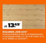 Regalboden "Eiche Astig" im OBI Prospekt Regalboden "Eiche Astig" von  im aktuellen OBI Prospekt für 13,49 €