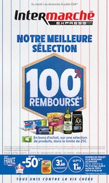 Prospectus Intermarché à Puteaux, "NOTRE MEILLEURE SÉLECTION 100% REMBOURSÉ", 16 pages, 02/07/2024 - 14/07/2024