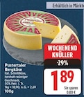Bergkäse von Pustertaler für 1,89 € bei E center im Angebot Bergkäse von Pustertaler im aktuellen E center Prospekt