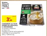 Camembert au Four Herbes de Provence - E. Graindorge en promo chez Intermarché Joué-lès-Tours à 3,49 €