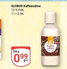 Aktuelles Kaffeesahne Angebot bei GLOBUS in Saarbrücken ab 0,99 €