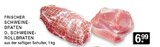 Aktuelle Braten Angebote bei EDEKA in Bottrop Aktuelles Frischer Schweinebraten Angebot bei EDEKA in Bottrop ab 6,99 €