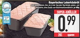 Bayerisches Leberkäsbrät von  im aktuellen EDEKA Prospekt für 0,99 €