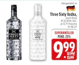 Vodka im Angebot bei EDEKA in Landshut Vodka Angebote von Three Sixty bei EDEKA Landshut für 9,99 €