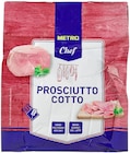 Prosciutto Cotto im METRO Prospekt Prosciutto Cotto von METRO Chef im aktuellen METRO Prospekt für 6,94 €