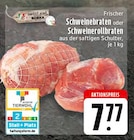 Schweinebraten Angebote von meinLand EDEKA bei EDEKA Düsseldorf für 7,77 €