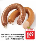 Aktuelles Mettwurst Braunschweiger Art fein gehackt Angebot bei EDEKA in Ludwigshafen (Rhein) ab 1,69 €