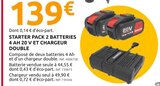 Starter pack 2 batteries 4 ah 20 v et chargeur double - Mr.Bricolage à Tarbes Starter pack 2 batteries 4 ah 20 v et chargeur double en promo chez Mr.Bricolage Tarbes à 139,00 €