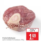 Aktuelles Frische Kalbshaxen Angebot bei Marktkauf in Reutlingen ab 1,69 €