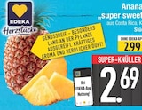 Ananas "super sweet" von EDEKA im aktuellen EDEKA Prospekt für 2,69 €