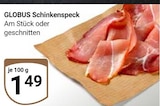 Aktuelle Schweinefleisch Angebote bei GLOBUS in Siegen (Universitätsstadt) Aktuelles Schinkenspeck Angebot bei GLOBUS in Siegen (Universitätsstadt) ab 1,49 €