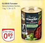 Tomaten von Globus für 0,89 € bei GLOBUS im Angebot Tomaten von Globus im aktuellen GLOBUS Prospekt