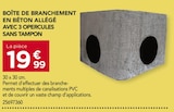 Gedimat Villers-Sire-Nicole - Promo Boîte de branchement en béton allégé avec 3 opercules sans tampon Promo Boîte de branchement en béton allégé avec 3 opercules sans tampon à 19,99 € dans le catalogue Gedimat à Villers-Sire-Nicole