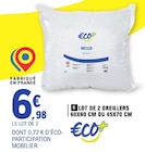 E.Leclerc Chécy - Promo Lot de 2 oreillers 60x60 cm ou 45x70 cm Promo Lot de 2 oreillers 60x60 cm ou 45x70 cm à 6,98 € dans le catalogue E.Leclerc à Chécy