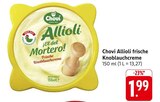 Allioli frische Knoblauchcreme im Angebot bei EDEKA in Konstanz Allioli frische Knoblauchcreme Angebote von Chovi bei EDEKA Konstanz für 1,99 €