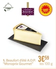 Beaufort d'été A.O.P. - Monoprix Gourmet en promo chez Monoprix Issy-les-Moulineaux à 3,59 €