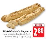 EDEKA - Dinkel-Steinofenbaguette Angebot im Prospekt Dinkel-Steinofenbaguette bei EDEKA im Prospekt "" für 2,80 €