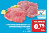 Aktuelles Schweinerückensteaks oder Schmetterlingsschnitzel Angebot bei Marktkauf in Erlangen ab 0,79 €