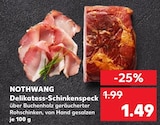 Delikatess-Schinkenspeck von Nothwang im aktuellen Kaufland Prospekt