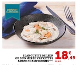 Blanquette de lieu ou Duo merlu crevettes sauce champignons en promo chez U Express Nîmes à 18,49 €