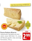 EDEKA Esslingen - Grana Padano Riserva Angebot im Prospekt Grana Padano Riserva bei EDEKA im Esslingen Prospekt für 2,99 €