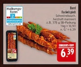 Fackelspieß Schweinebauch Angebote von Bard bei Marktkauf Erlangen für 6,39 €