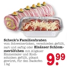Familienbraten Angebote von Scheck's bei E center Mainz für 9,99 €