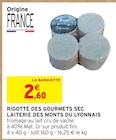 Intermarché Gaillard - Promo Rigotte des Gourmets Sec Promo Rigotte des Gourmets Sec à 2,60 € dans le catalogue Intermarché à Gaillard