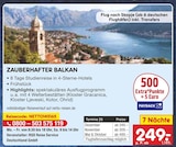 Zauberhafter Balkan im Angebot bei Netto Marken-Discount in Ludwigshafen Zauberhafter Balkan Angebote von RSD Reise Service Deutschland GmbH bei Netto Marken-Discount Ludwigshafen für 249,00 €
