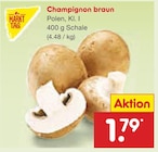 Aktuelle Champignons Angebote bei Netto Marken-Discount in Duisburg Aktuelles Champignon braun Angebot bei Netto Marken-Discount in Duisburg ab 1,79 €