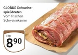 Schweinespießbraten bei GLOBUS im Prospekt  für 8,90 €