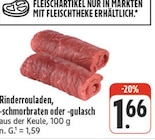 EDEKA Dresden - Rinderrouladen, -schmorbraten oder -gulasch Angebot im Prospekt Rinderrouladen, -schmorbraten oder -gulasch bei EDEKA im Dresden Prospekt für 1,66 €