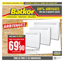 Prospectus Batkor à Bobigny, "100% ARRIVAGES : PRIX BAS EN QUANTITÉ LIMITÉE", 8 pages de promos valables du 08/11/2024 au 21/11/2024