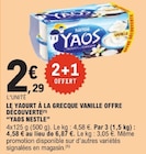 Le yaourt à la grecque vanille offre découverte - YAOS NESTLE en promo chez E.Leclerc Le yaourt à la grecque vanille offre découverte - YAOS NESTLE dans le catalogue E.Leclerc