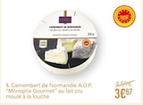 Camembert de normandie a.O.P. Au lait cru moulé à la louche - MONOPRIX GOURMET en promo chez Monoprix Clichy à 3,67 €