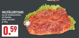 Aktuelles HOLZFÄLLERSTEAKS Angebot bei Marktkauf in Herne ab 0,59 €