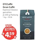Gran Caffé Espresso Classico von O'Caffé im aktuellen V-Markt Prospekt für 4,59 €
