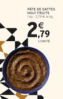 Pâte de Dattes - HOLY FRUITS dans le catalogue Intermarché Super