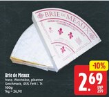 Brie de Meaux für 2,69 € bei E center im Angebot Brie de Meaux im aktuellen E center Prospekt