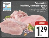Putenschnitzel, -brustbraten, -steaks oder -gulasch Angebote bei E center Hoyerswerda für 1,29 €