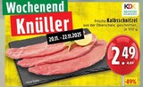 Aktuelles Frische Kalbsschnitzel Angebot bei EDEKA in Mönchengladbach ab 2,49 €